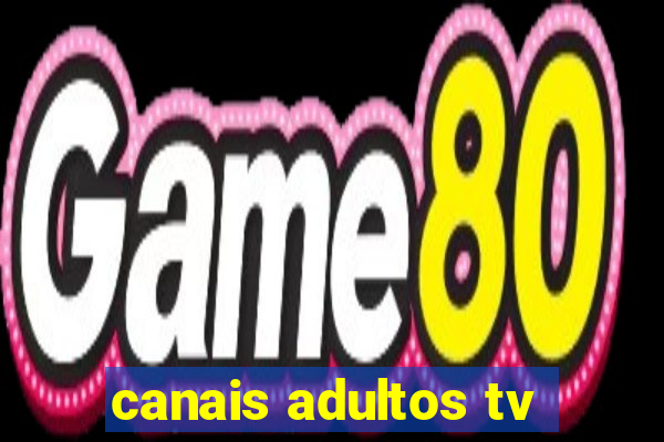 canais adultos tv